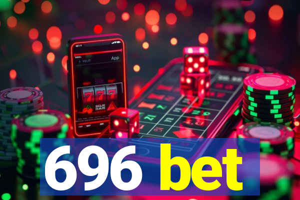 696 bet